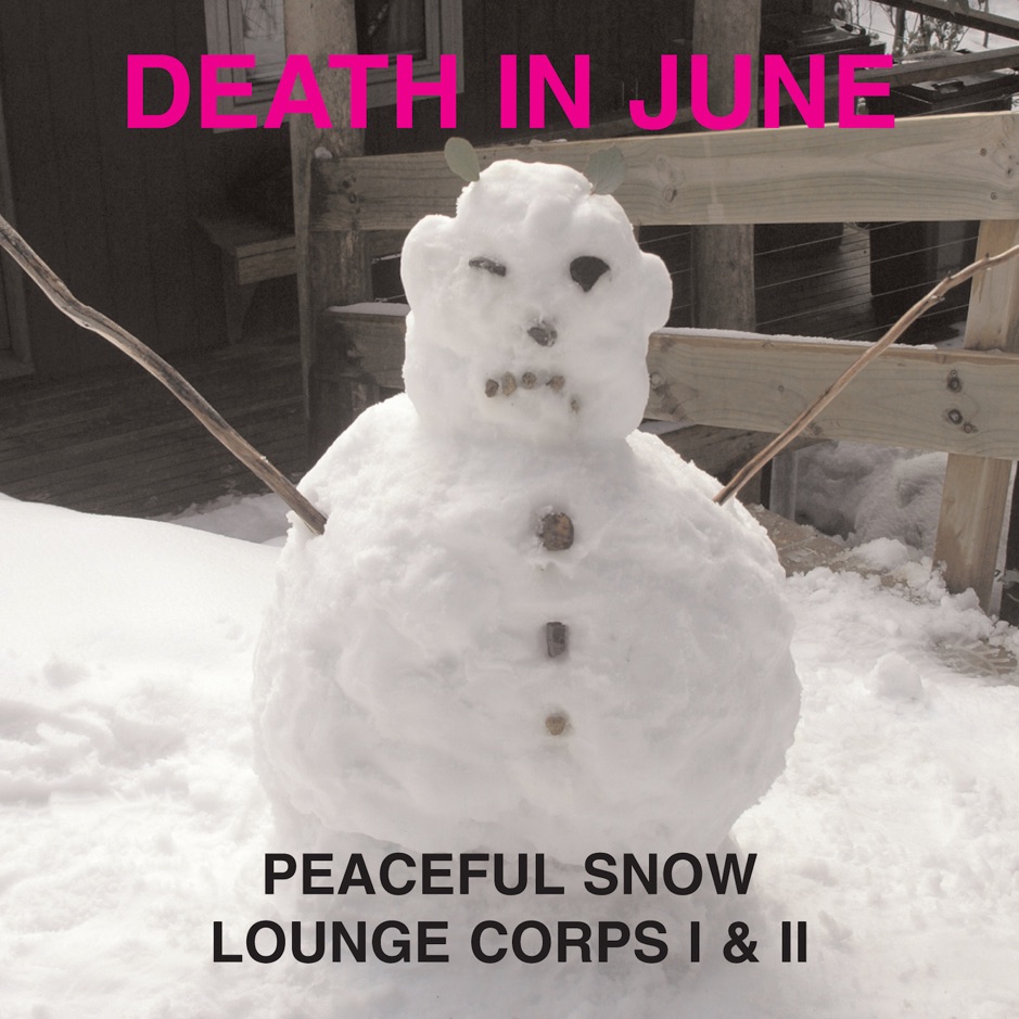 Death In June - Peaceful Snow - Lounge Corps